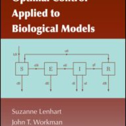 Optimal Control Applied to Biological Models Optimal Control Applied to Biological Models