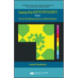 Computing with hp-ADAPTIVE FINITE ELEMENTS Computing with hp-ADAPTIVE FINITE ELEMENTS