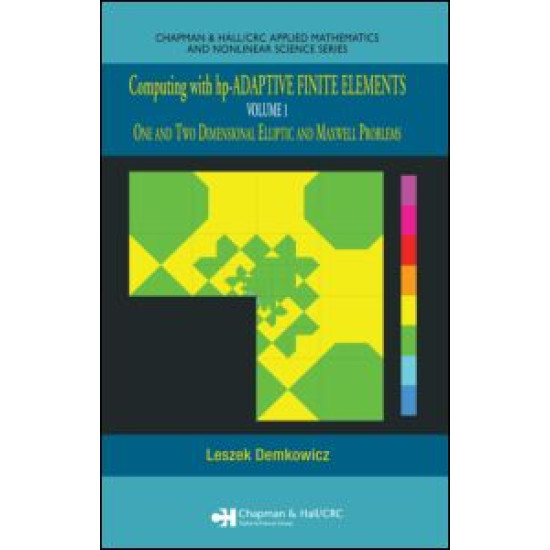 Computing with hp-ADAPTIVE FINITE ELEMENTS Computing with hp-ADAPTIVE FINITE ELEMENTS