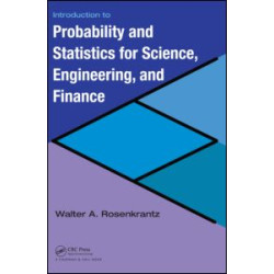 Introduction to Probability and Statistics for Science, Engineering, and Finance Introduction to Probability and Statistics for Science, Engineering, and Finance