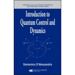 Introduction to Quantum Control and Dynamics Introduction to Quantum Control and Dynamics