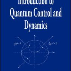 Introduction to Quantum Control and Dynamics Introduction to Quantum Control and Dynamics