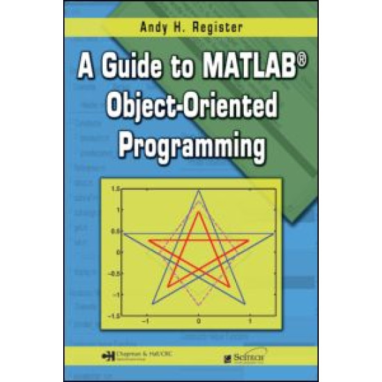 A Guide to MATLAB Object-Oriented Programming