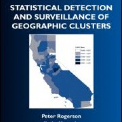 Statistical Detection and Surveillance of Geographic Clusters Statistical Detection and Surveillance of Geographic Clusters