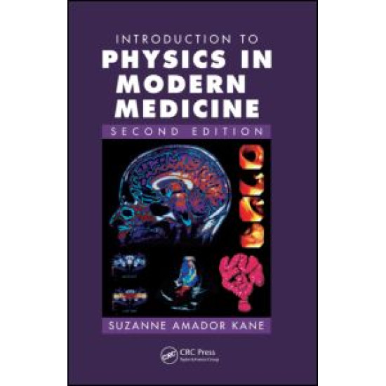 Introduction to Physics in Modern Medicine Introduction to Physics in Modern Medicine