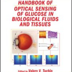 Handbook of Optical Sensing of Glucose in Biological Fluids and Tissues Handbook of Optical Sensing of Glucose in Biological Fluids and Tissues