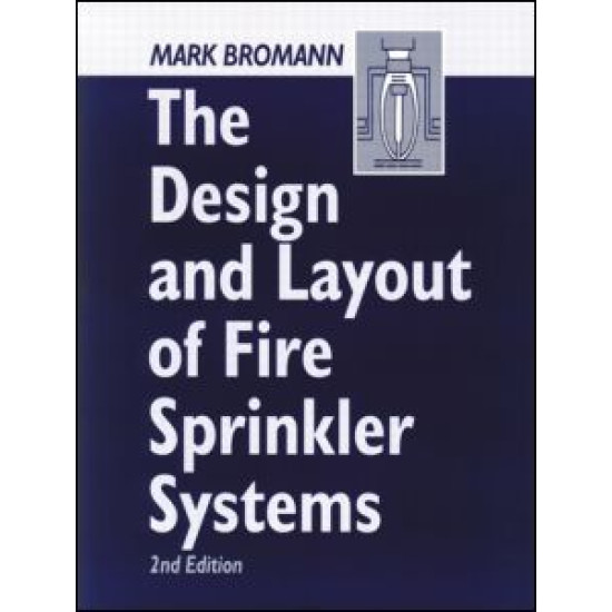 The Design and Layout of Fire Sprinkler Systems The Design and Layout of Fire Sprinkler Systems