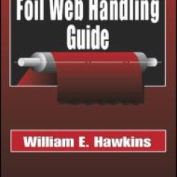 The Plastic Film and Foil Web Handling Guide The Plastic Film and Foil Web Handling Guide