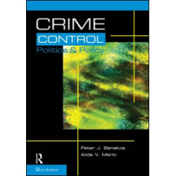 Crime Control, Politics and Policy Crime Control, Politics and Policy