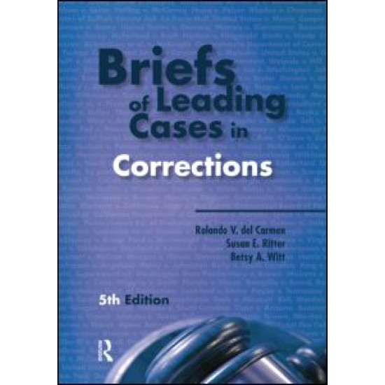 Briefs of Leading Cases in Corrections Briefs of Leading Cases in Corrections