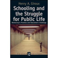 Schooling and the Struggle for Public Life Schooling and the Struggle for Public Life