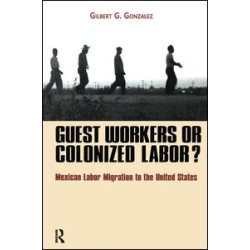Guest Workers or Colonized Labor? Guest Workers or Colonized Labor?
