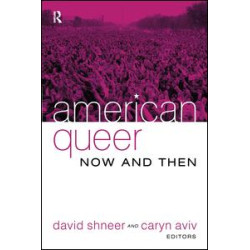American Queer, Now and Then American Queer, Now and Then