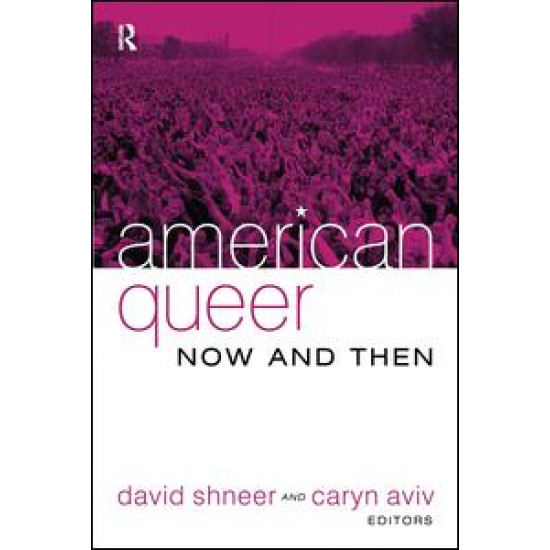 American Queer, Now and Then American Queer, Now and Then