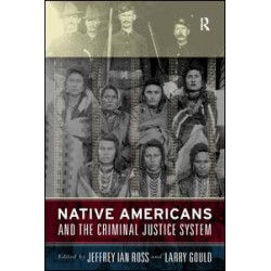 Native Americans and the Criminal Justice System Native Americans and the Criminal Justice System