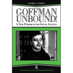Goffman Unbound! Goffman Unbound!