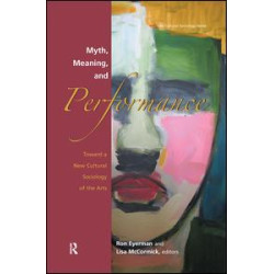 Myth, Meaning and Performance Myth, Meaning and Performance