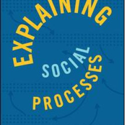 Explaining Social Processes Explaining Social Processes