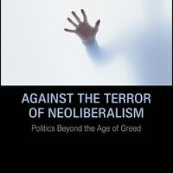Against the Terror of Neoliberalism Against the Terror of Neoliberalism
