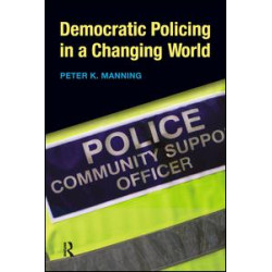Democratic Policing in a Changing World Democratic Policing in a Changing World