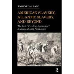 American Slavery, Atlantic Slavery, and Beyond American Slavery, Atlantic Slavery, and Beyond