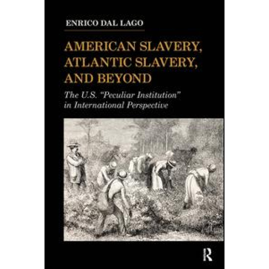 American Slavery, Atlantic Slavery, and Beyond American Slavery, Atlantic Slavery, and Beyond