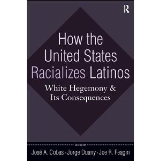 How the United States Racializes Latinos