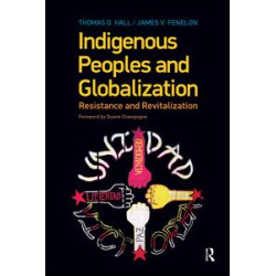 Indigenous Peoples and Globalization Indigenous Peoples and Globalization