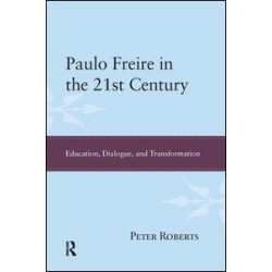 Paulo Freire in the 21st Century