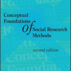 Conceptual Foundations of Social Research Methods Conceptual Foundations of Social Research Methods