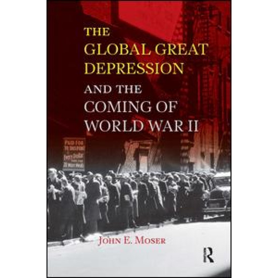 Global Great Depression and the Coming of World War II Global Great Depression and the Coming of World War II