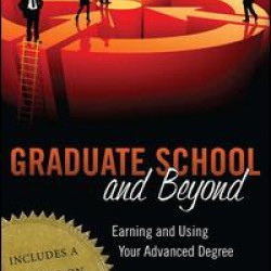 Graduate School and Beyond Graduate School and Beyond