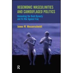 Hegemonic Masculinities and Camouflaged Politics Hegemonic Masculinities and Camouflaged Politics