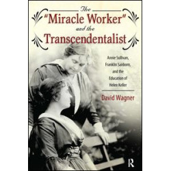 Miracle Worker and the Transcendentalist Miracle Worker and the Transcendentalist