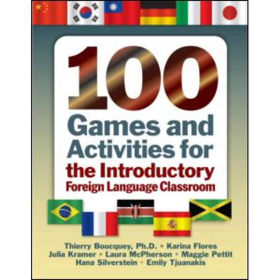100 Games and Activities for the Introductory Foreign Language Classroom 100 Games and Activities for the Introductory Foreign Language Classroom