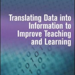 Translating Data into Information to Improve Teaching and Learning Translating Data into Information to Improve Teaching and Learning