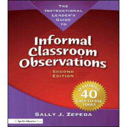 The Instructional Leader's Guide to Informal Classroom Observations