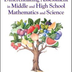Differentiating Assessment in Middle and High School Mathematics and Science