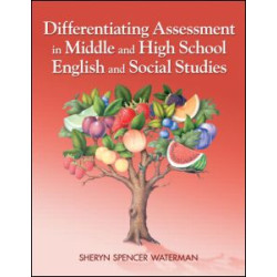 Differentiating Assessment in Middle and High School English and Social Studies Differentiating Assessment in Middle and High School English and Social Studies