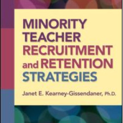 Minority Teacher Recruitment and Retention Strategies