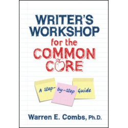 Writer's Workshop for the Common Core Writer's Workshop for the Common Core