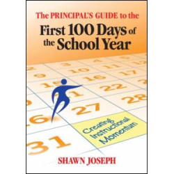 The Principal's Guide to the First 100 Days of the School Year The Principal's Guide to the First 100 Days of the School Year