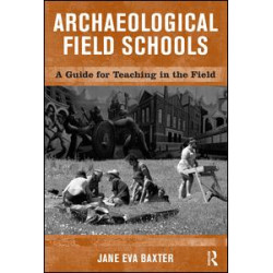 Archaeological Field Schools Archaeological Field Schools
