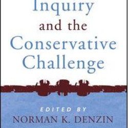 Qualitative Inquiry and the Conservative Challenge