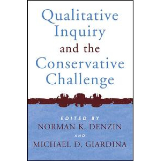 Qualitative Inquiry and the Conservative Challenge