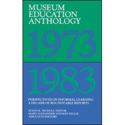 Museum Education Anthology, 1973-1983 Museum Education Anthology, 1973-1983