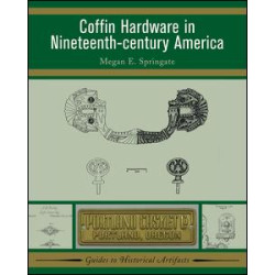 Coffin Hardware in Nineteenth-century America Coffin Hardware in Nineteenth-century America