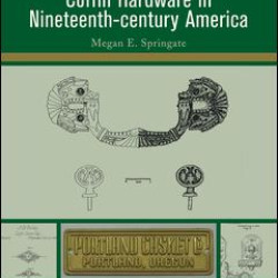 Coffin Hardware in Nineteenth-century America Coffin Hardware in Nineteenth-century America
