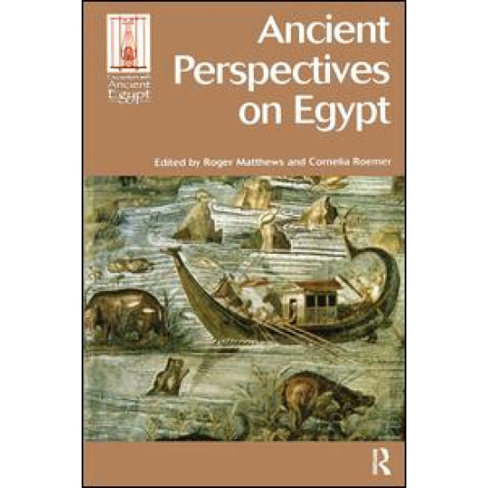 Ancient Perspectives on Egypt Ancient Perspectives on Egypt