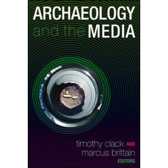 Archaeology and the Media Archaeology and the Media